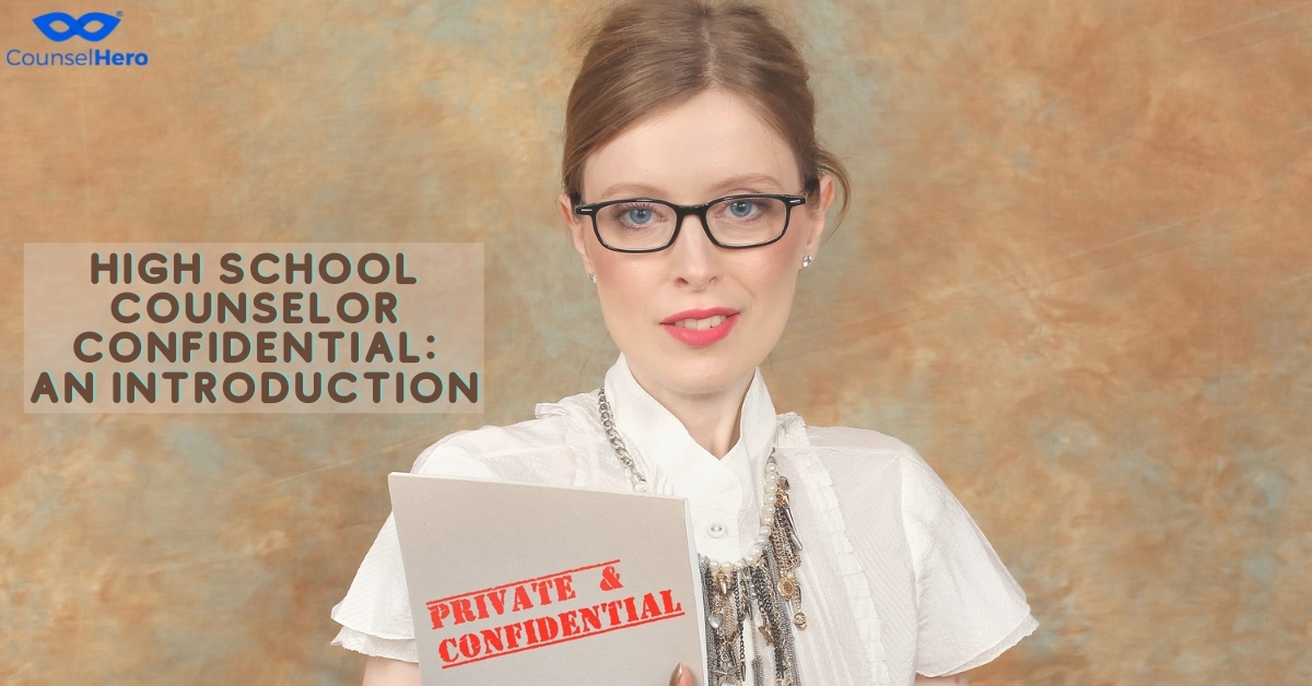 High School Counselor Confidential: An Introduction